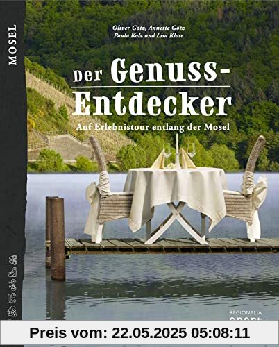 Der Genuss-Entdecker Mosel: Auf Erlebnistour entlang der Mosel (Der Genuss-Entdecker: Genussorte erleben)