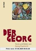 Der Georg. Texte und Bilder