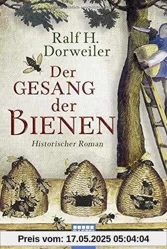 Der Gesang der Bienen: Historischer Roman