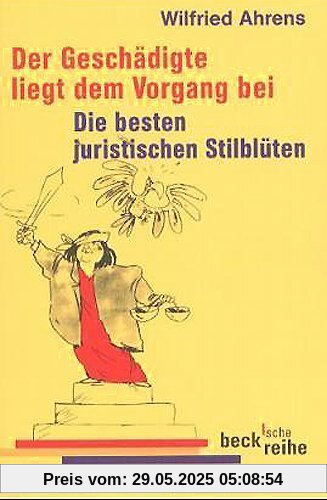 Der Geschädigte liegt dem Vorgang bei: Die besten juristischen Stilblüten