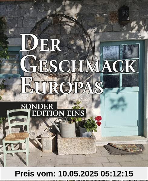 Der Geschmack Europas: Sonderedition Eins