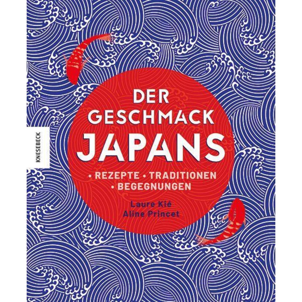 Der Geschmack Japans Der Geschmack Japans von Knesebeck Von Dem GmbH