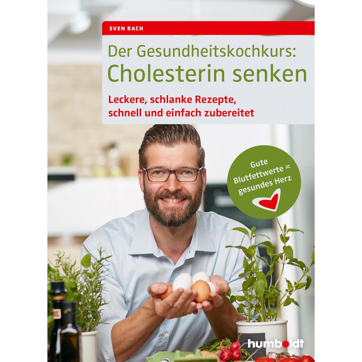 Der Gesundheitskochkurs: Cholesterin senken Der Gesundheitskochkurs: Cholesterin senken von Schlütersche Verlag