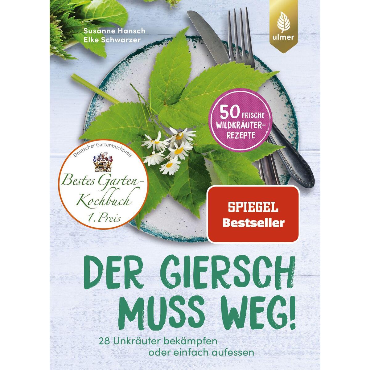 Der Giersch muss weg! Der Giersch muss weg! von Ulmer Eugen Verlag