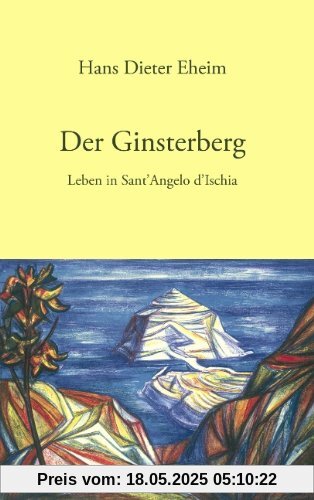 Der Ginsterberg: Leben in Sant' Angelo d'Ischia