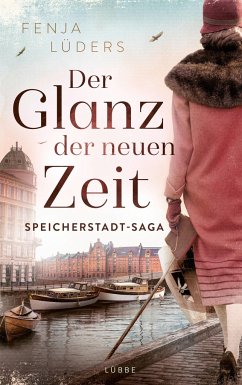 Der Glanz der neuen Zeit / Speicherstadt-Saga Bd.2 von Bastei Lübbe