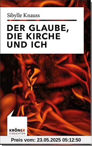 Der Glaube, die Kirche und ich (Einsichten: Wer mitreden möchte)