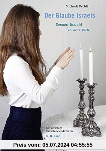 Der Glaube Israels. Emunat Jissra'el  / Der Glaube Israels. Emunat Jissra'el: Ein Lehrbuch für Schule und Familie