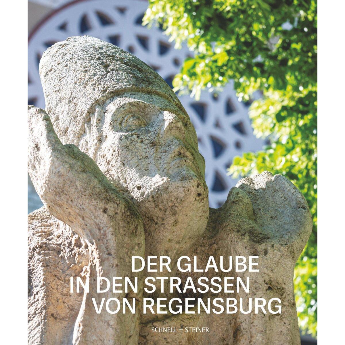 Der Glaube in den Straßen von Regensburg von Schnell & Steiner GmbH