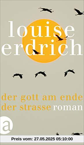 Der Gott am Ende der Straße: Roman Der Gott am Ende der Straße: Roman