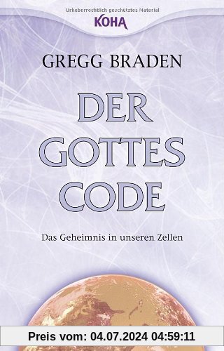 Der Gottes-Code - Das Geheimnis in unseren Zellen