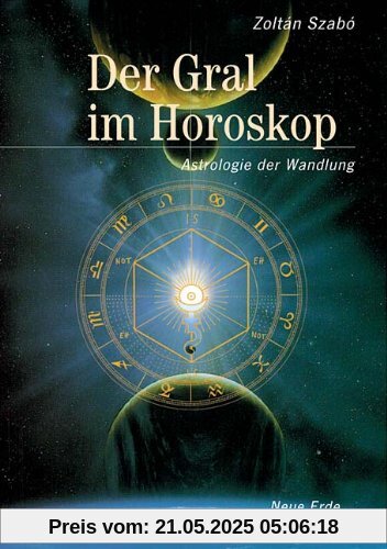 Der Gral im Horoskop. Astrologie in der Wandlung