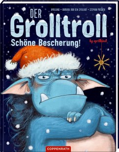 Der Grolltroll .. Schöne Bescherung! / Der Grolltroll Bd.4 von Coppenrath, Münster