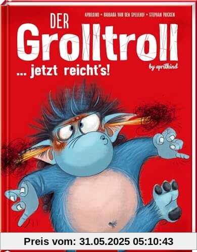 Der Grolltroll ... jetzt reicht's! (Bd. 6) (Grolltroll, 6, Band 6)
