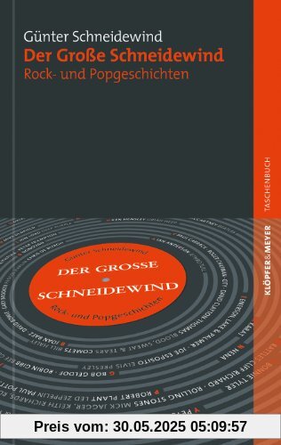 Der Große Schneidewind: Rock- und Popgeschichten