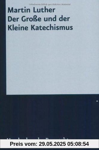 Der Große und der Kleine Katechismus Der Große und der Kleine Katechismus