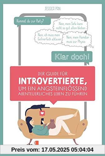 Der Guide für Introvertierte, um ein angsteinflößend abenteuerliches Leben zu führen: Ich habe ein Jahr lang zu allem JA gesagt – und es war das größte Abenteuer meines Lebens
