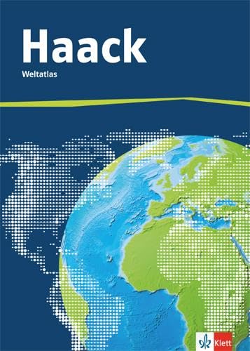 Der Haack Weltatlas. Allgemeine Ausgabe Sekundarstufe I und II: Weltatlas Klasse 5-13 von Klett