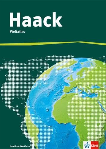 Der Haack Weltatlas. Ausgabe Nordrhein-Westfalen Sekundarstufe I: Atlas Klasse 5-10