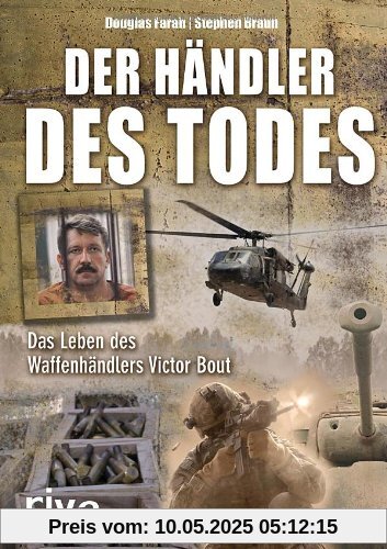 Der Händler des Todes: Das Leben des Waffenhändlers Victor Bout