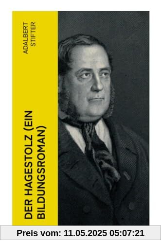 Der Hagestolz (Ein Bildungsroman): Lebensweg eines jungen Mannes