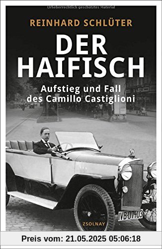 Der Haifisch: Aufstieg und Fall des Camillo Castiglioni