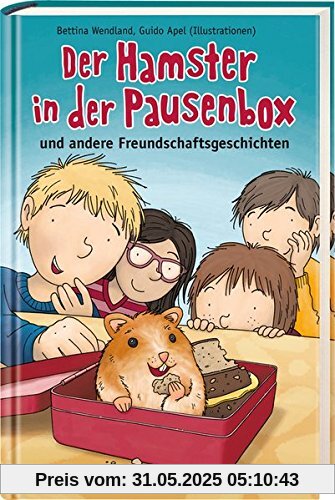 Der Hamster in der Pausenbox: und andere Freundschaftsgeschichten (Sammelband)