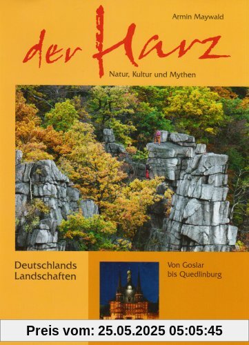 Der Harz: Natur, Kultur und Mythen
