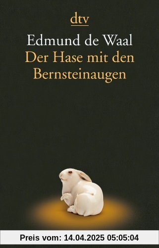 Der Hase mit den Bernsteinaugen: Das verborgene Erbe der Familie Ephrussi