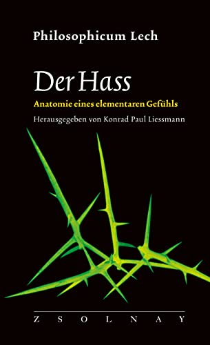 Der Hass: Anatomie eines elementaren Gefühls von Paul Zsolnay Verlag
