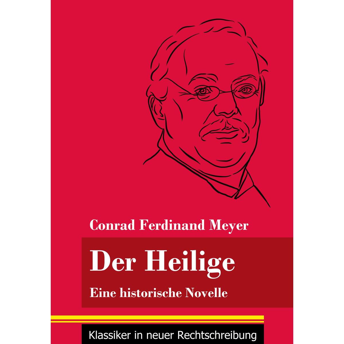 Der Heilige Der Heilige von Henricus - Klassiker in neuer Rechtschreibung