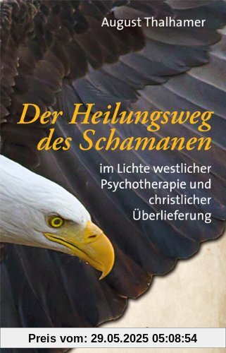 Der Heilungsweg des Schamanen im Lichte westlicher Psychotherapie und christlicher Überlieferung