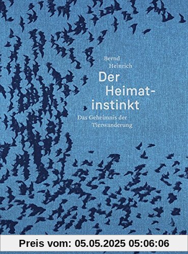 Der Heimatinstinkt: Das Geheimnis der Tierwanderung (Naturkunden)