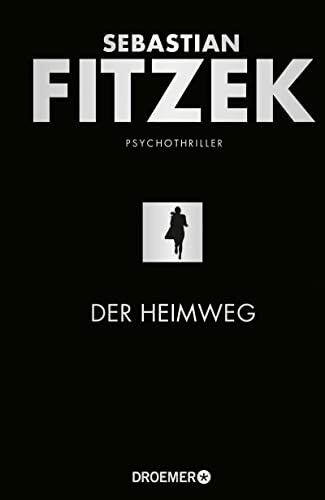 Der Heimweg: Psychothriller | SPIEGEL-Bestseller | »Kein deutscher Spannungsautor beherrscht d... Der Heimweg: Psychothriller | SPIEGEL-Bestseller | »Kein deutscher Spannungsautor beherrscht d...