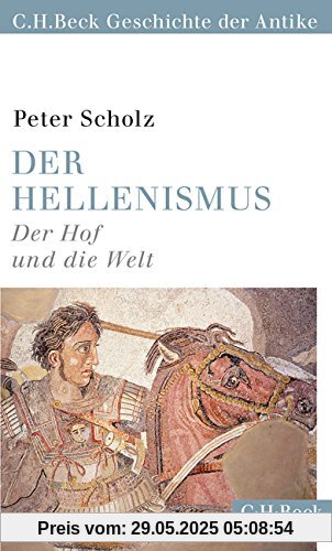 Der Hellenismus: Der Hof und die Welt Der Hellenismus: Der Hof und die Welt