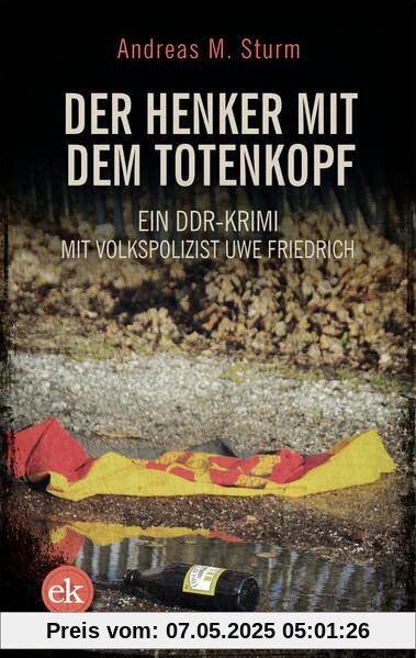 Der Henker mit dem Totenkopf: Ein DDR-Krimi