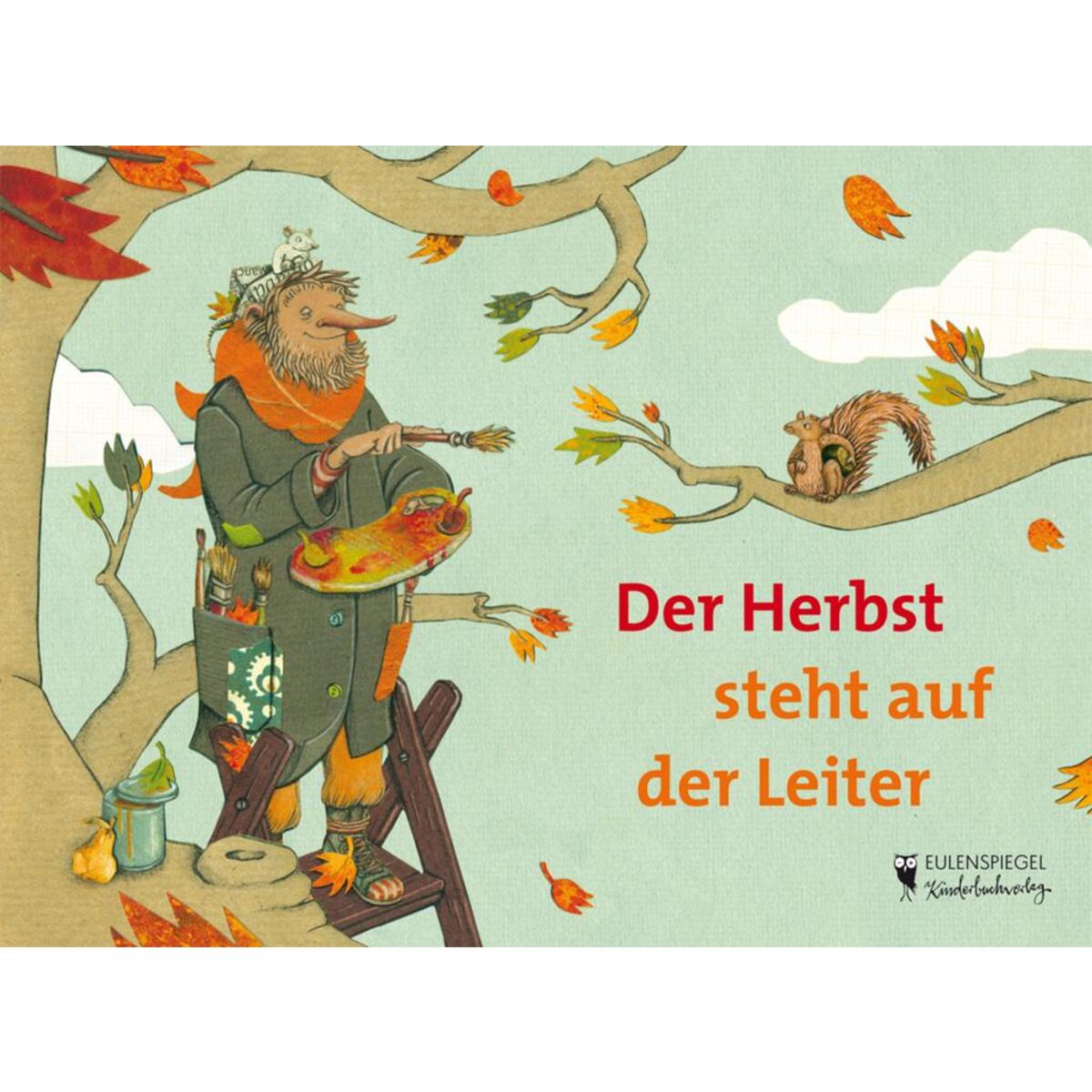 Der Herbst steht auf der Leiter von Eulenspiegel Verlag