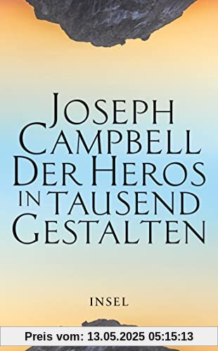 Der Heros in tausend Gestalten: Das einflussreiche Standardwerk der Mythenforschung Der Heros in tausend Gestalten: Das einflussreiche Standardwerk der Mythenforschung