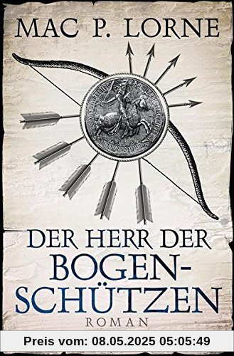 Der Herr der Bogenschützen: Roman