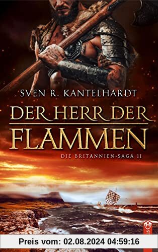 Der Herr der Flammen: Britannien-Saga II. Historischer Roman