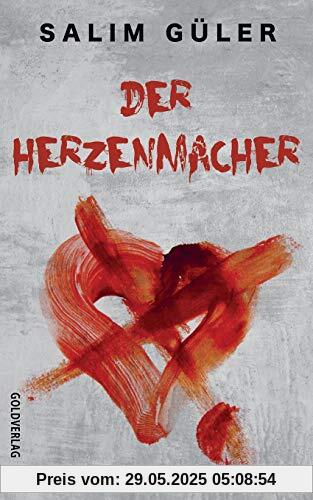 Der Herzenmacher: Krimi Der Herzenmacher: Krimi