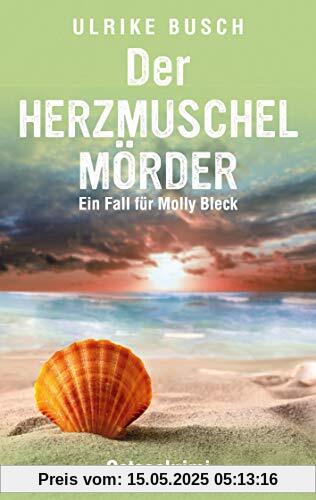 Der Herzmuschelmörder: Ostseekrimi (Ein Fall für Molly Bleck)