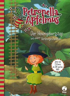 Der Hexengeburtstag und andere Vorlesegeschichten / Petronella Apfelmus - Die TV-Serie Bd.1 von Boje Verlag
