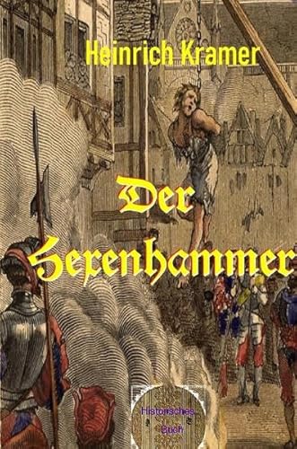Der Hexenhammer: (Malleus maleficarum)