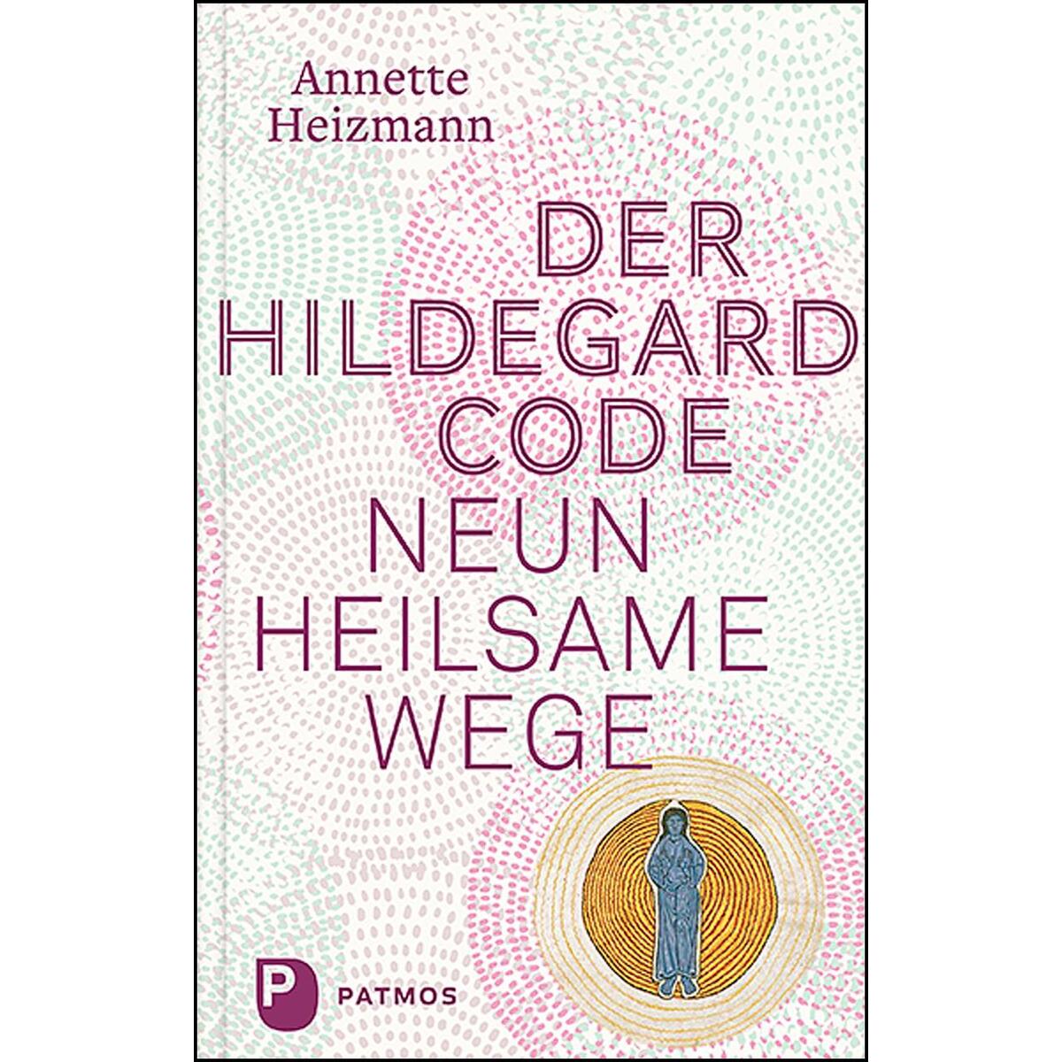 Der Hildegard-Code von Patmos-Verlag