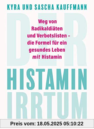 Der Histamin-Irrtum: Weg von Radikaldiäten und Verbotslisten - die Formel für ein gesundes Leben MIT Histamin Der Histamin-Irrtum: Weg von Radikaldiäten und Verbotslisten - die Formel für ein gesundes Leben MIT Histamin