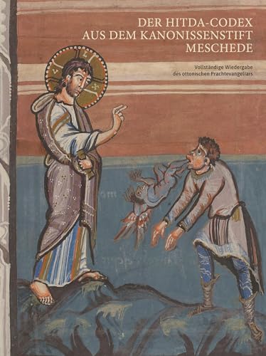 „Der Hitda-Codex aus dem Kanonissenstift Meschede“ – Vollständige Wiedergabe des ottonischen Prachtevangeliars „Der Hitda-Codex aus dem Kanonissenstift Meschede“ – Vollständige Wiedergabe des ottonischen Prachtevangeliars