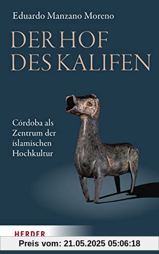 Der Hof des Kalifen: Córdoba als Zentrum der islamischen Hochkultur