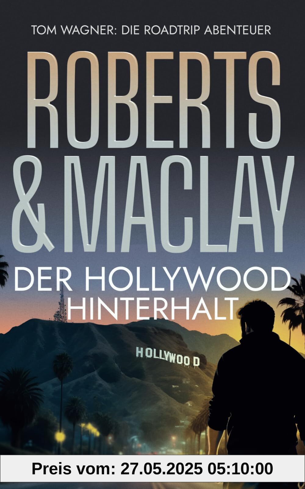 Der Hollywood Hinterhalt (Tom Wagner: Die Roadtrip Abenteuer, Band 4)