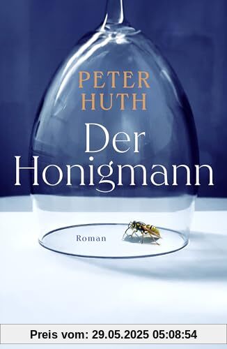 Der Honigmann: Roman | Pointiert, klug und relevant – ein Gesellschaftsroman für unsere Zeit Der Honigmann: Roman | Pointiert, klug und relevant – ein Gesellschaftsroman für unsere Zeit